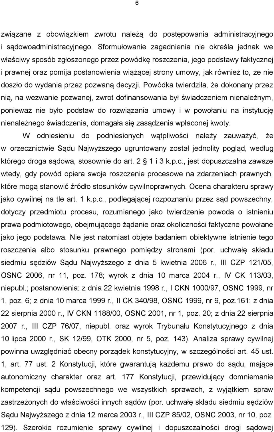 to, że nie doszło do wydania przez pozwaną decyzji.