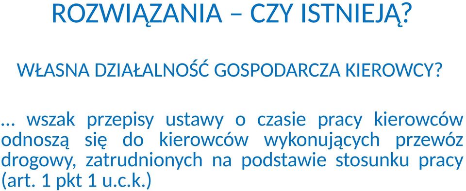 wszak przepisy ustawy o czasie pracy kierowców odnoszą