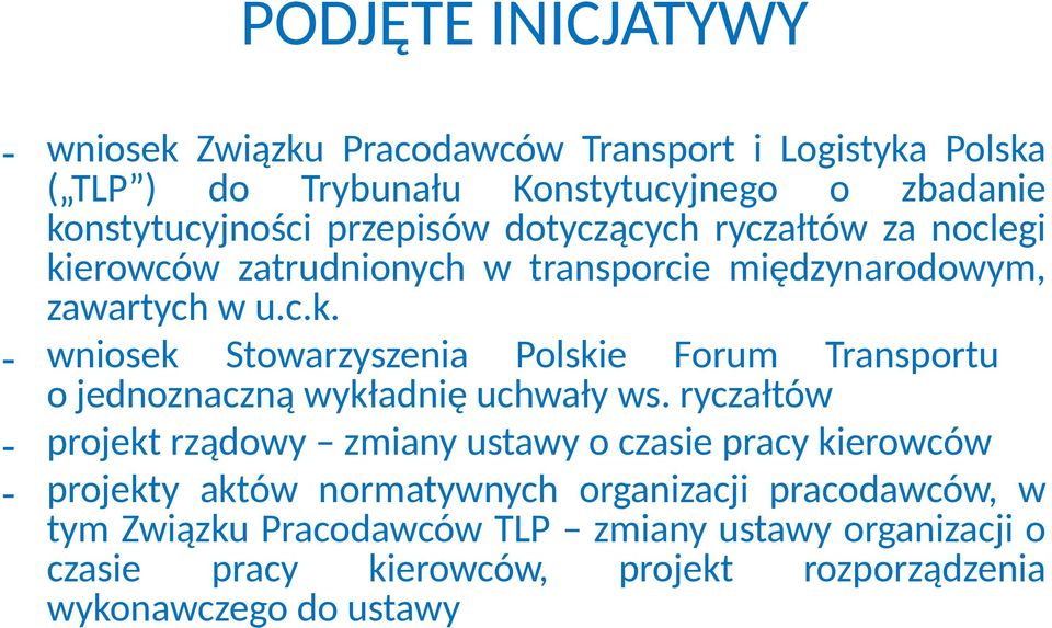 ryczałtów - projekt rządowy zmiany ustawy o czasie pracy kierowców - projekty aktów normatywnych organizacji pracodawców, w tym Związku Pracodawców