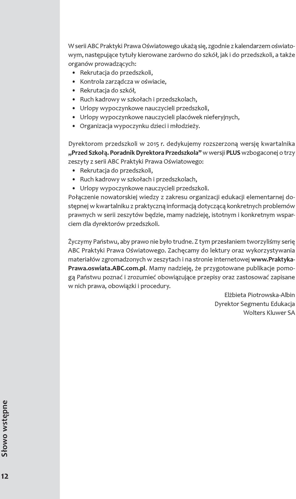 nieferyjnych, Organizacja wypoczynku dzieci i młodzieży. Dyrektorom przedszkoli w 2015 r. dedykujemy rozszerzoną wersję kwartalnika Przed Szkołą.