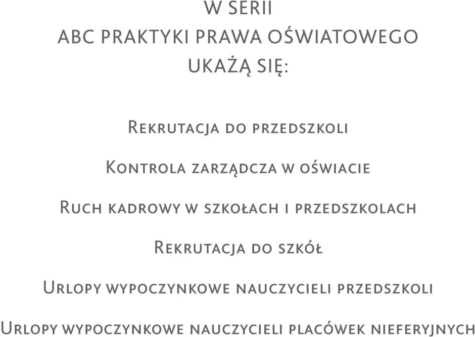 I PRZEDSZKOLACH REKRUTACJA DO SZKÓŁ URLOPY WYPOCZYNKOWE