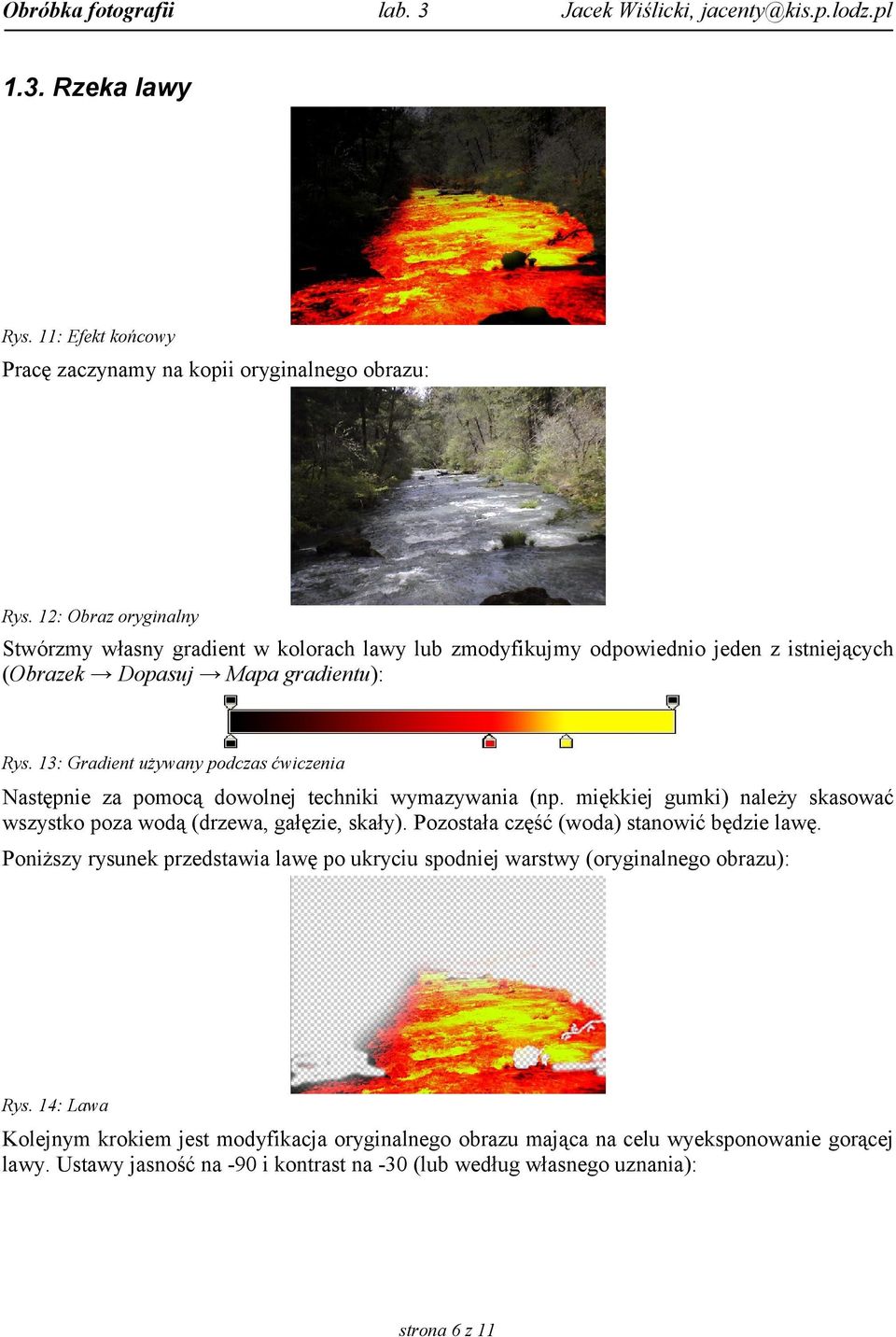 13: Gradient używany podczas ćwiczenia Następnie za pomocą dowolnej techniki wymazywania (np. miękkiej gumki) należy skasować wszystko poza wodą (drzewa, gałęzie, skały).