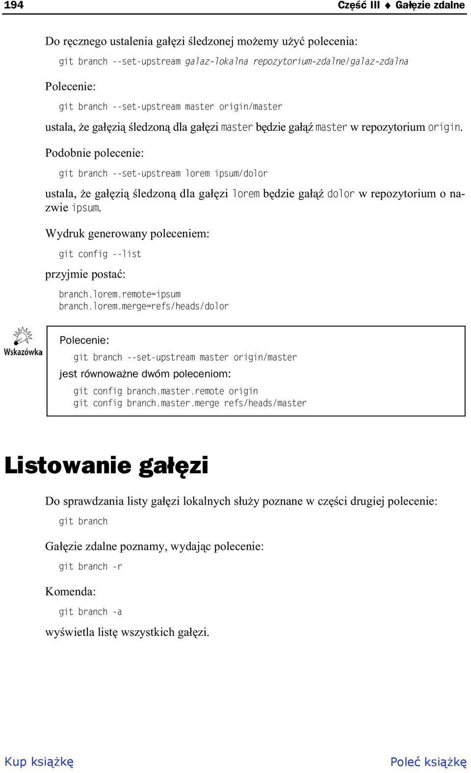 Podobnie polecenie: git branch --set-upstream lorem ipsum/dolor ustala, e ga zi ledzon dla ga zi lorem b dzie ga dolor w repozytorium o nazwie ipsum.