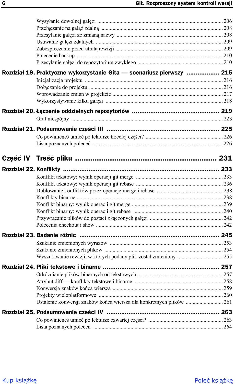 .. 215 Inicjalizacja projektu... 216 Do czanie do projektu... 216 Wprowadzanie zmian w projekcie... 217 Wykorzystywanie kilku ga zi... 218 Rozdzia 20. czenie oddzielnych repozytoriów.