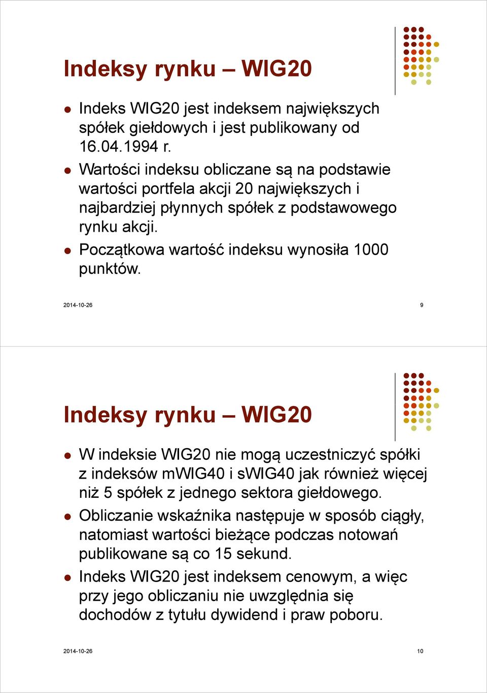 Początkowa wartość indeksu wynosiła 1000 punktów.