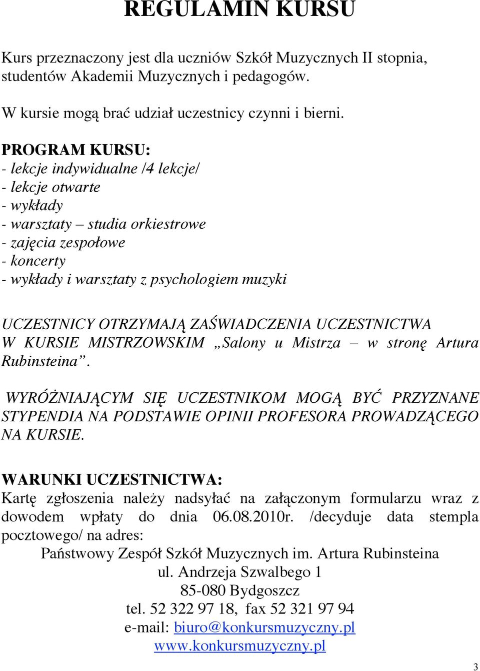OTRZYMAJĄ ZAŚWIADCZENIA UCZESTNICTWA W KURSIE MISTRZOWSKIM Salony u Mistrza w stronę Artura Rubinsteina.