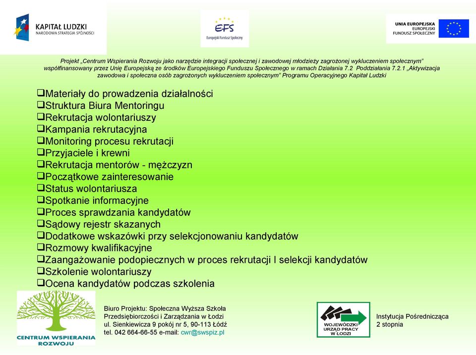 informacyjne Proces sprawdzania kandydatów Sądowy rejestr skazanych Dodatkowe wskazówki przy selekcjonowaniu kandydatów Rozmowy
