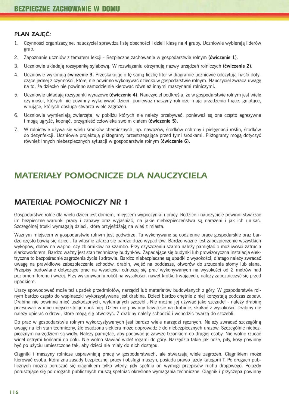 W rozwi¹zaniu otrzymuj¹ nazwy urz¹dzeñ rolniczych (æwiczenie 2). 4. Uczniowie wykonuj¹ æwiczenie 3.
