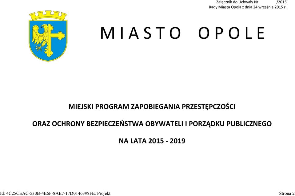M I A S T O O P O L E MIEJSKI PROGRAM ZAPOBIEGANIA PRZESTĘPCZOŚCI