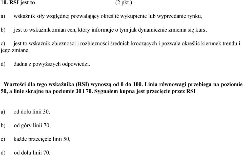 zmienia się kurs, c) jest to wskaźnik zbieżności i rozbieżności średnich kroczących i pozwala określić kierunek trendu i jego zmianę, d) żadna z
