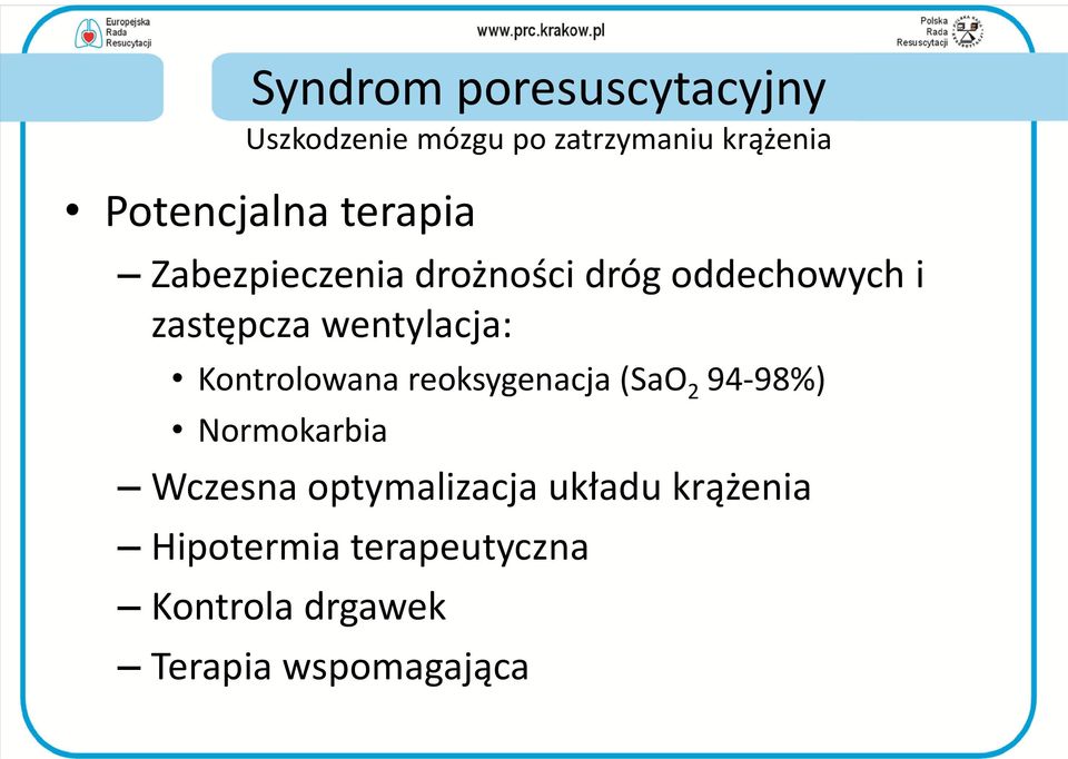 Kontrolowana reoksygenacja (SaO 2 94-98%) Normokarbia Wczesna