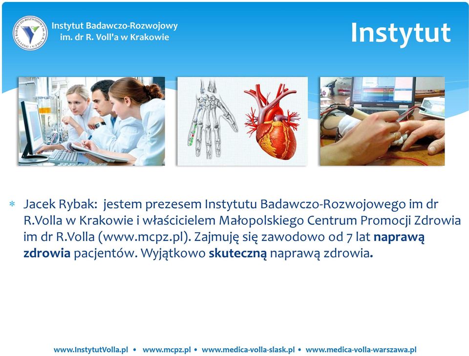 Volla w Krakowie i właścicielem Małopolskiego Centrum Promocji