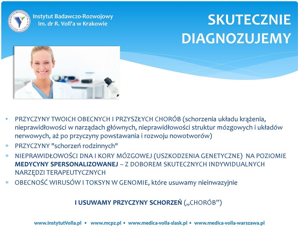 "schorzeń rodzinnych" NIEPRAWIDŁOWOŚCI DNA I KORY MÓZGOWEJ (USZKODZENIA GENETYCZNE) NA POZIOMIE MEDYCYNY SPERSONALIZOWANEJ Z DOBOREM