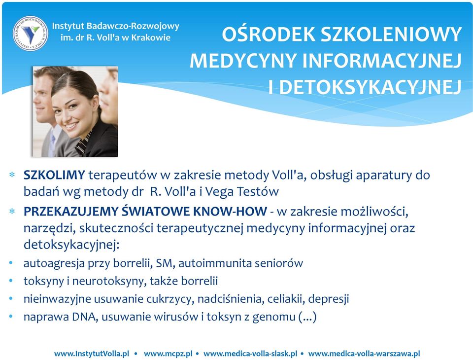 Voll'a i Vega Testów PRZEKAZUJEMY ŚWIATOWE KNOW-HOW - w zakresie możliwości, narzędzi, skuteczności terapeutycznej medycyny