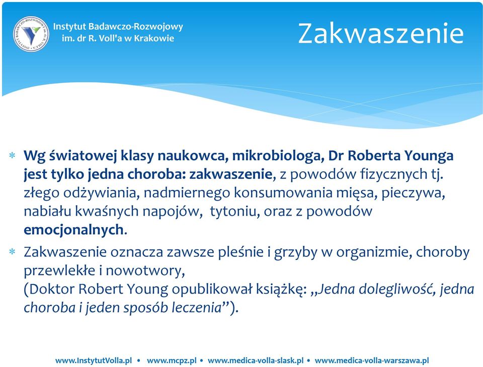 złego odżywiania, nadmiernego konsumowania mięsa, pieczywa, nabiału kwaśnych napojów, tytoniu, oraz z powodów