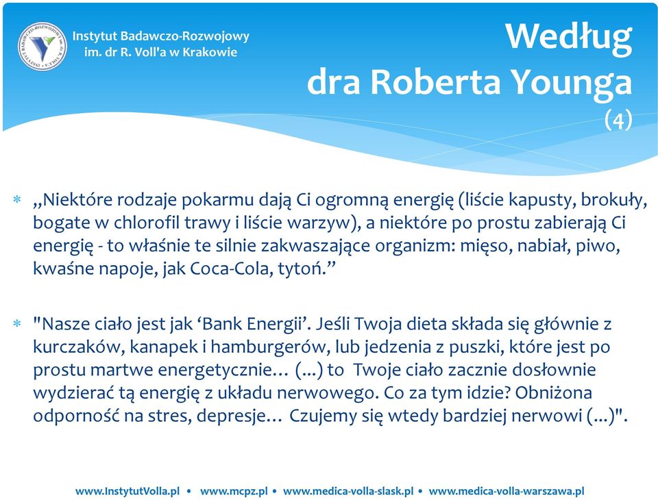 "Nasze ciało jest jak Bank Energii.