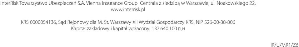 Noakowskiego 22, www.interrisk.pl KRS 0000054136, Sąd Rejonowy dla M. St.