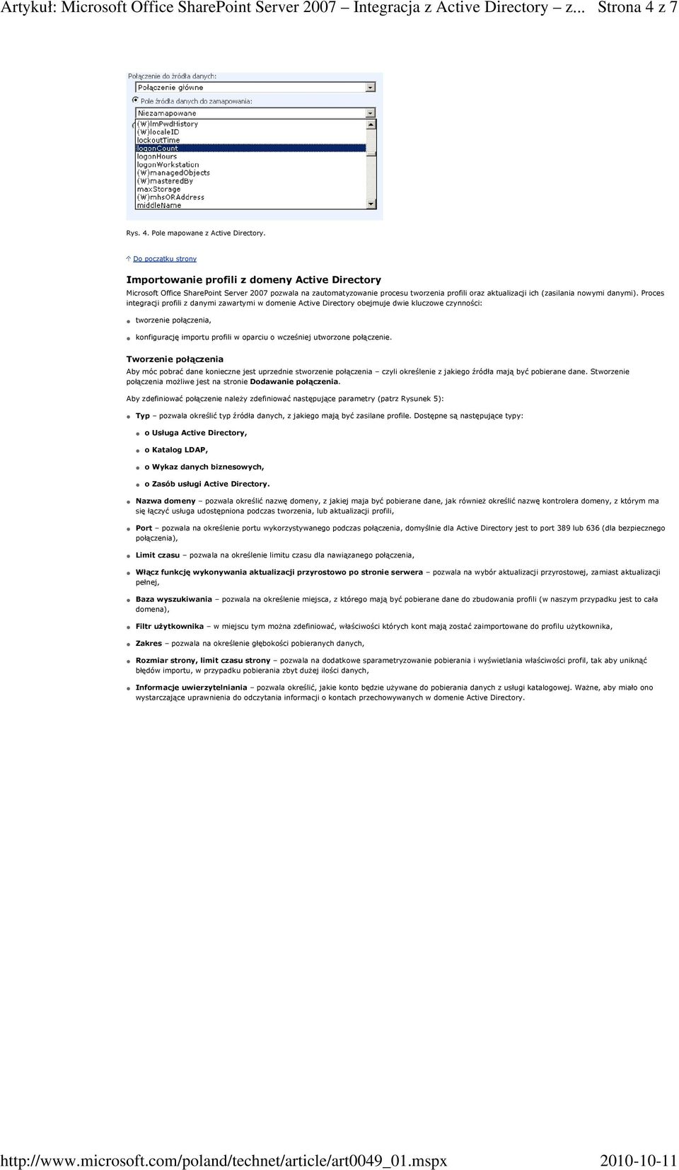 Proces integracji profili z danymi zawartymi w domenie Active Directory obejmuje dwie kluczowe czynności: tworzenie połączenia, konfigurację importu profili w oparciu o wcześniej utworzone połączenie.