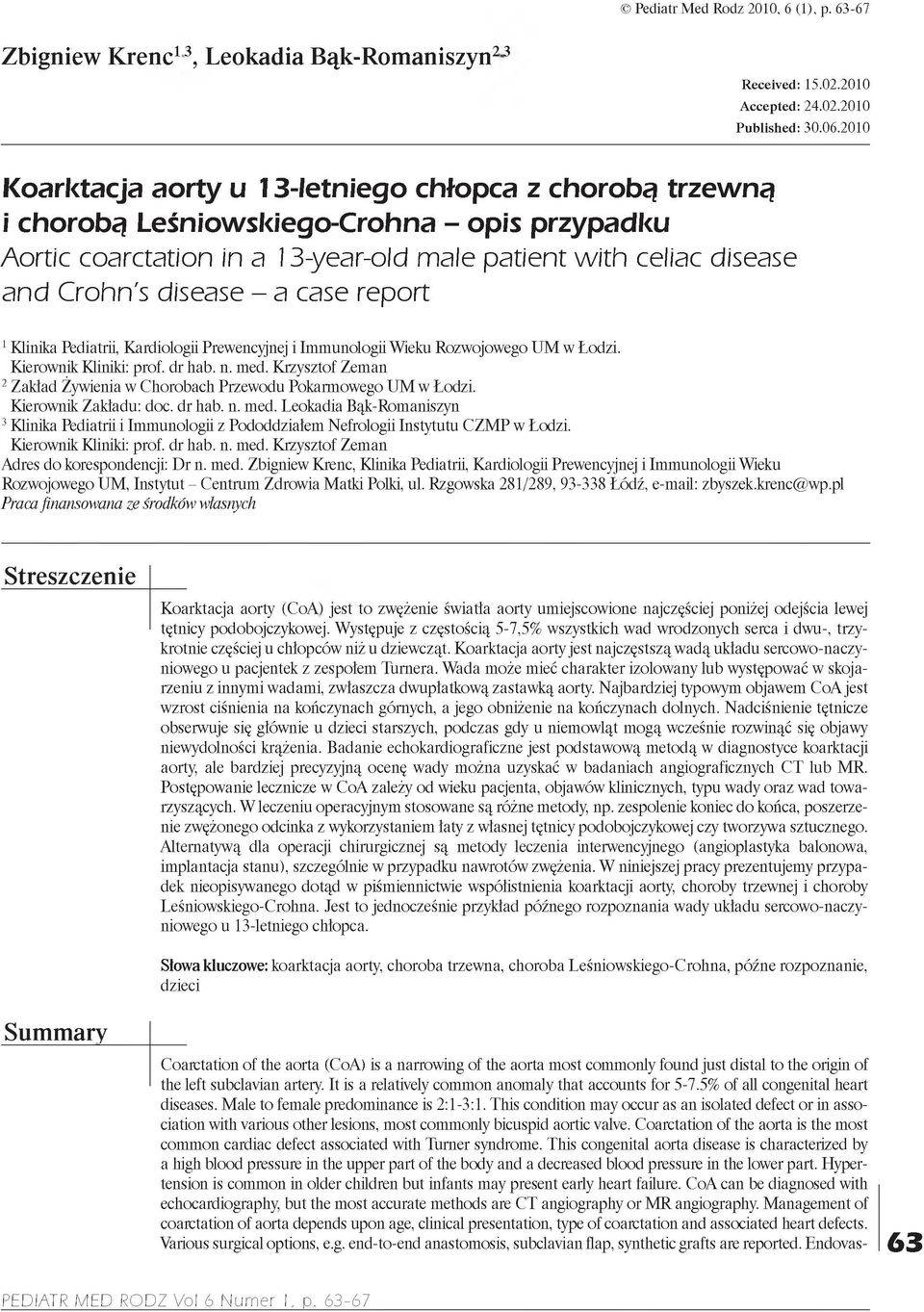 disease - a case report 1Klinika Pediatrii, Kardiologii Prewencyjnej i Immunologii Wieku Rozwojowego UM w Łodzi. Kierownik Kliniki: prof, dr hab. n. med.