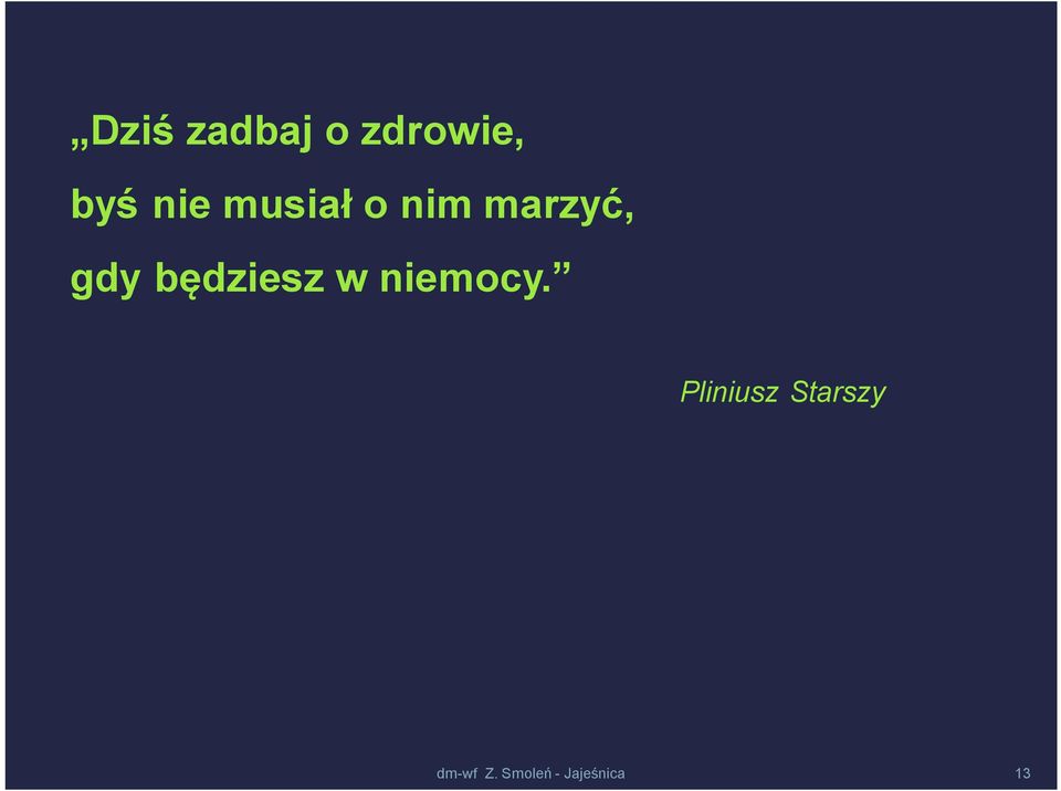 będziesz w niemocy.