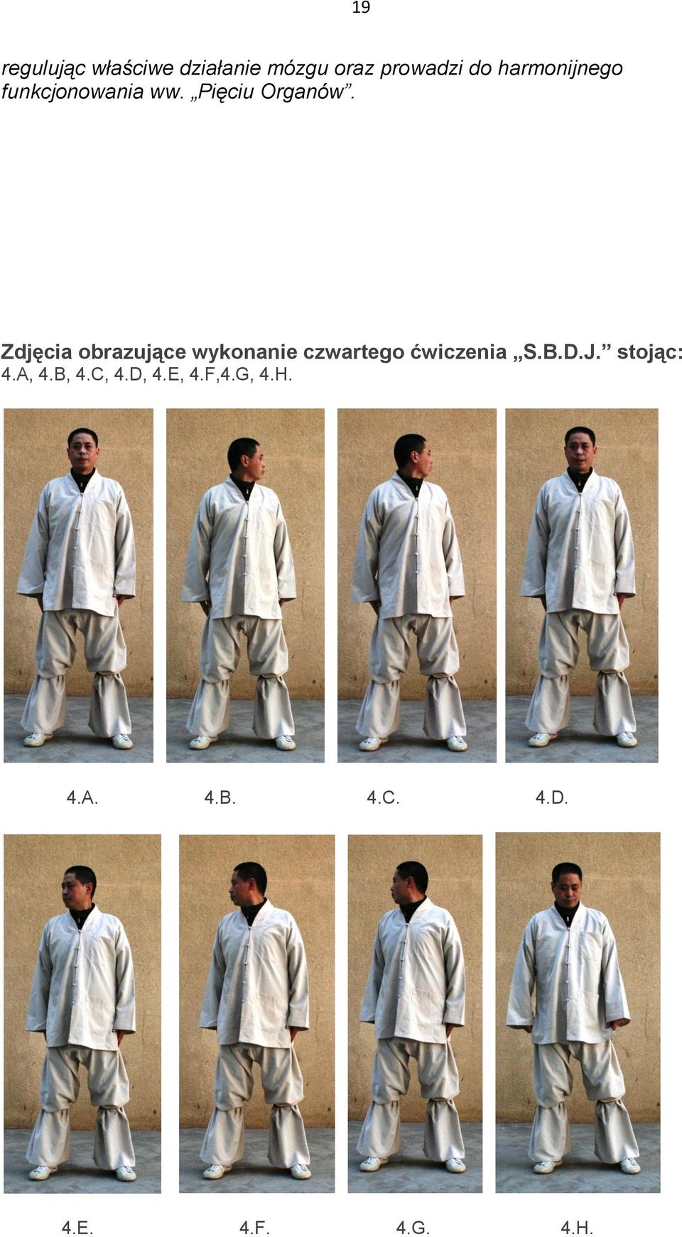 Zdjęcia obrazujące wykonanie czwartego ćwiczenia S.B.D.J.