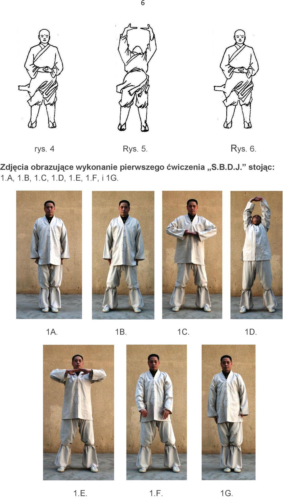 ćwiczenia S.B.D.J. stojąc: 1.A, 1.B, 1.