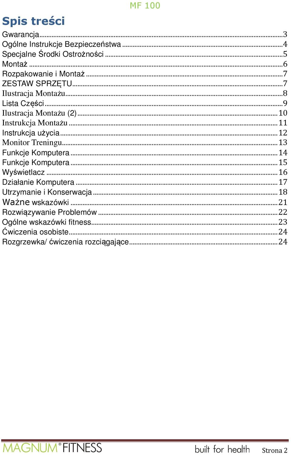 .. 12 Monitor Treningu... 13 Funkcje Komputera... 14 Funkcje Komputera... 15 Wyświetlacz... 16 Działanie Komputera... 17 Utrzymanie i Konserwacja.