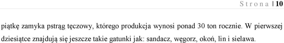 W pierwszej dziesiątce znajdują się jeszcze
