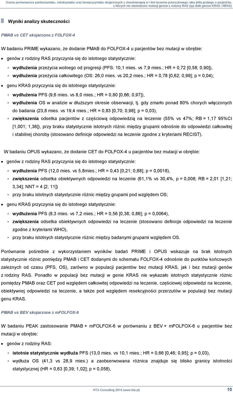 ; HR = 0,78 [0,62; 0,99]; p = 0,04); genu KRAS przyczynia się do istotnego statystycznie: wydłużenia PFS (9,6 mies. vs 8,0 mies.