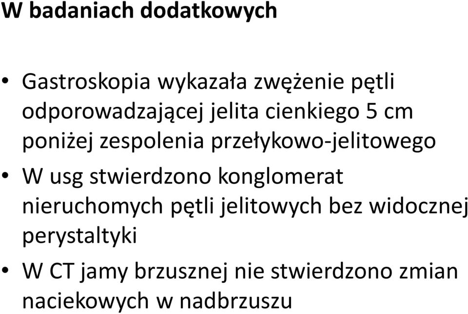 przełykowo-jelitowego W usg stwierdzono konglomerat nieruchomych pętli