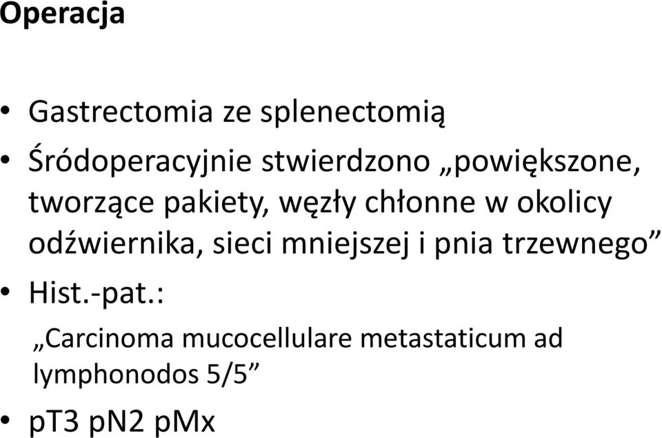 okolicy odźwiernika, sieci mniejszej i pnia trzewnego Hist.