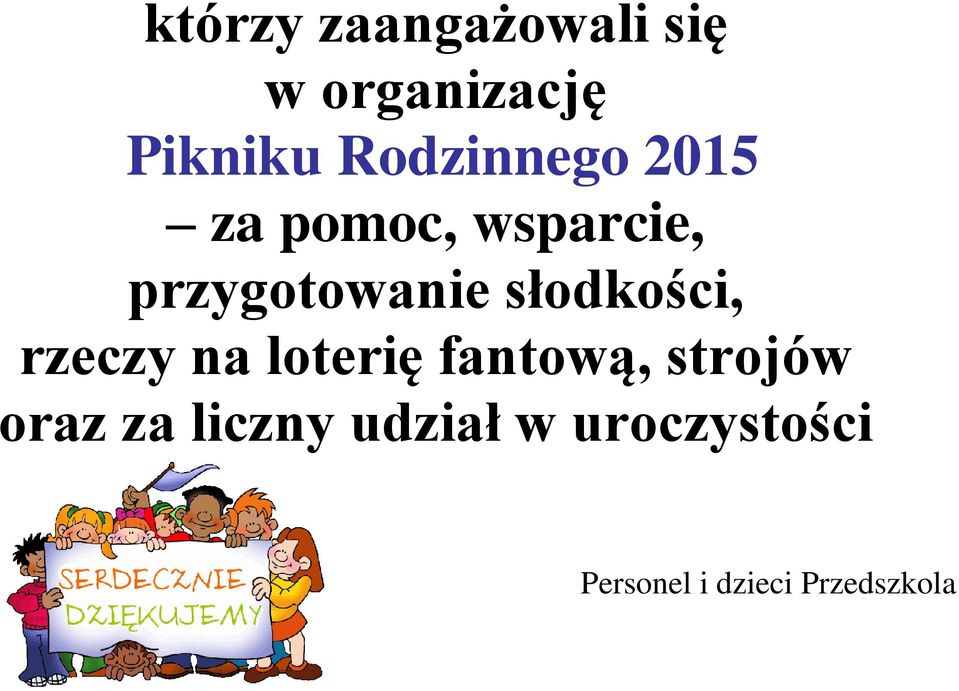słodkości, rzeczy na loterię fantową, strojów oraz
