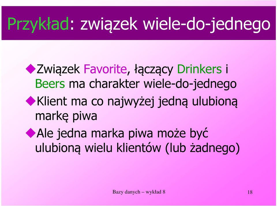 najwyżej jedną ulubioną markę piwa Ale jedna marka piwa może