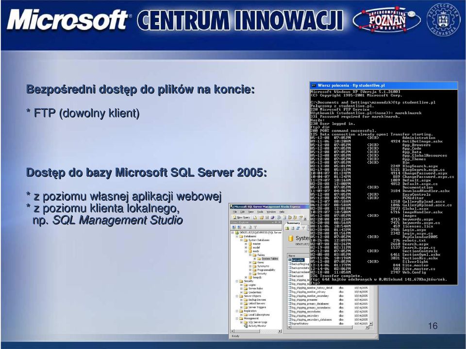 Server 2005: * z poziomu własnej aplikacji webowej