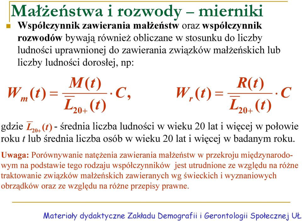 więcej w połowie roku t lub średnia liczba osób w wieku 20 lat i więcej w badanym roku.