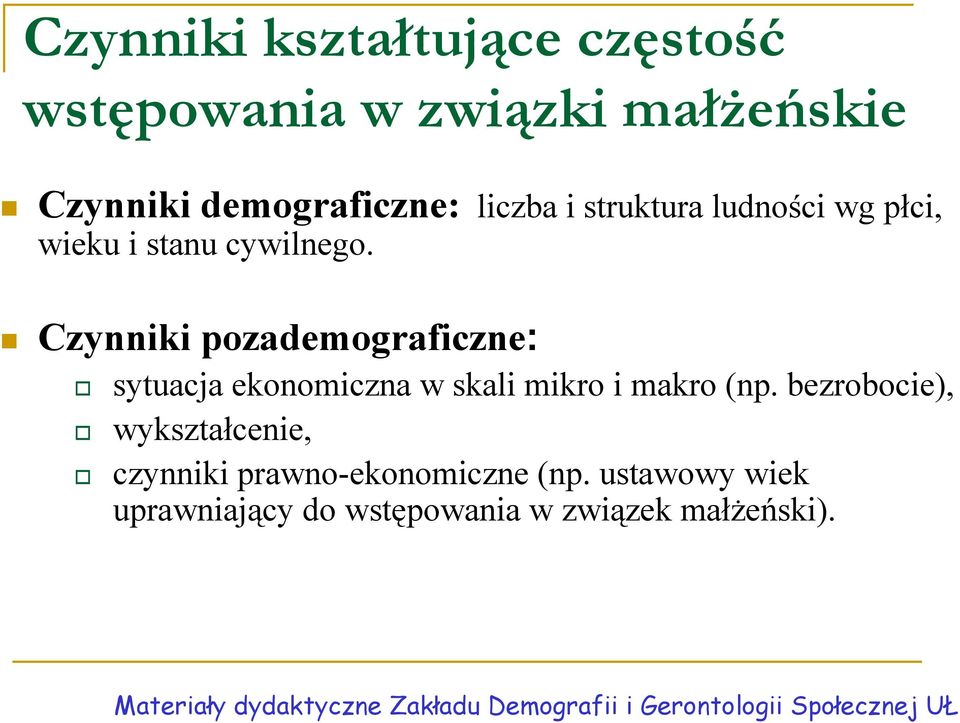 Czynniki pozademograficzne: sytuacja ekonomiczna w skali mikro i makro (np.