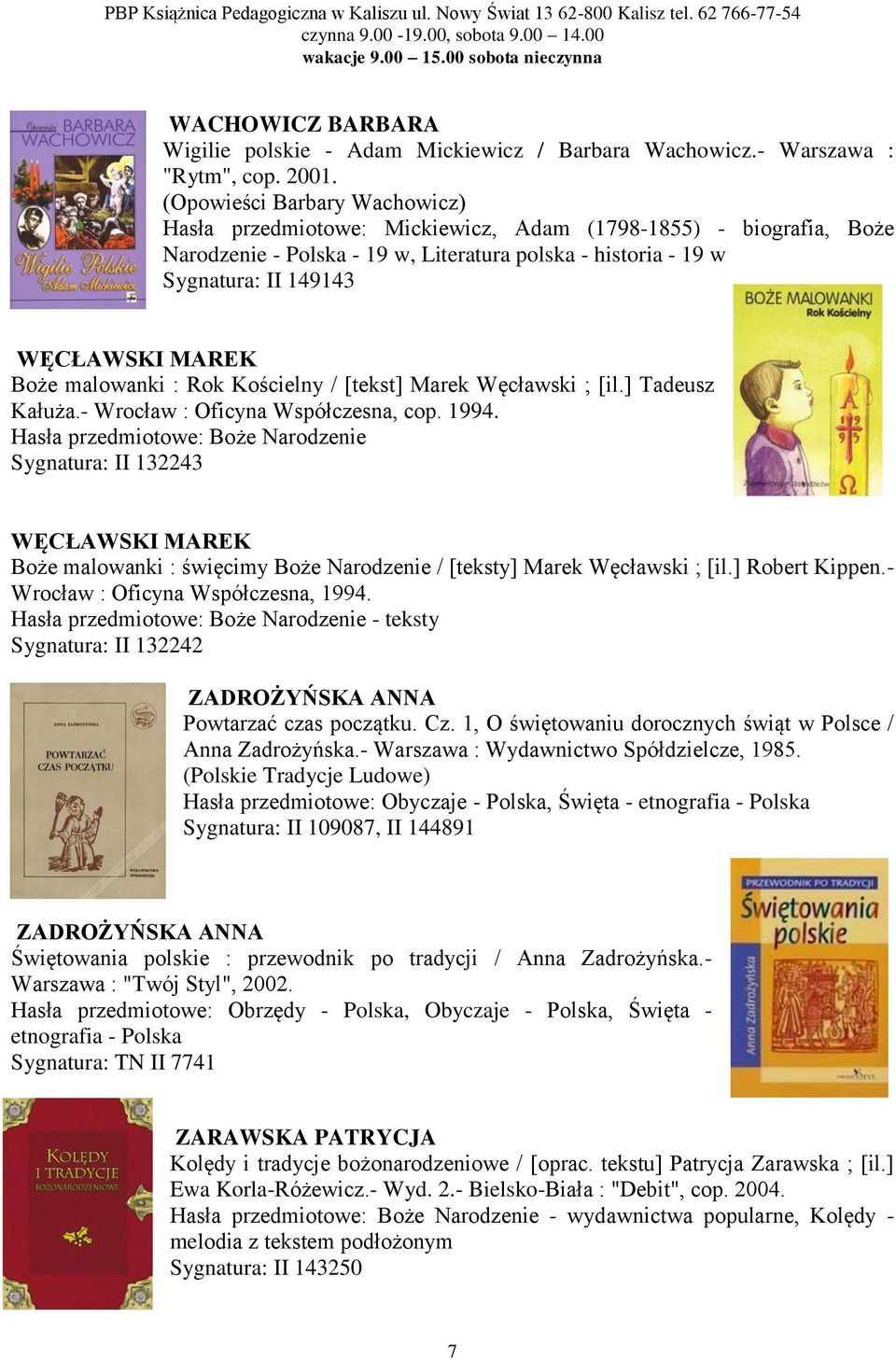 Boże malowanki : Rok Kościelny / [tekst] Marek Węcławski ; [il.] Tadeusz Kałuża.- Wrocław : Oficyna Współczesna, cop. 1994.