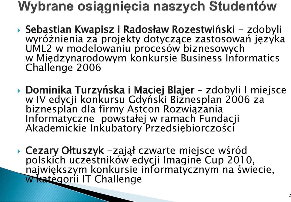 Biznesplan 2006 za biznesplan dla firmy Astcon Rozwiązania Informatyczne powstałej w ramach Fundacji Akademickie Inkubatory Przedsiębiorczości Cezary