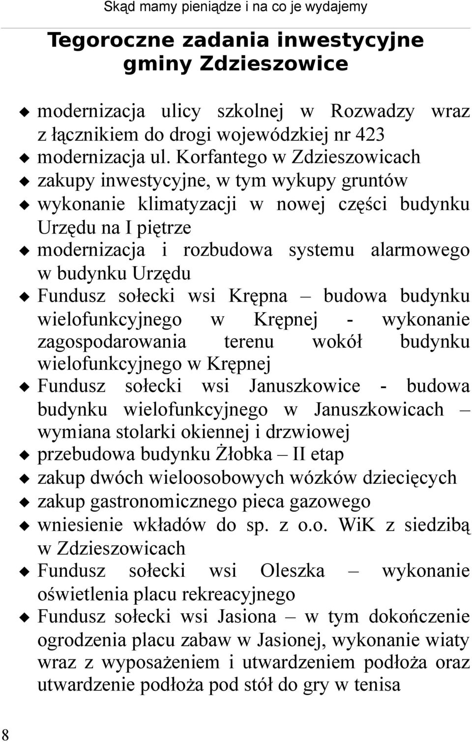 Fundusz sołecki wsi Krępna budowa budynku wielofunkcyjnego w Krępnej - wykonanie zagospodarowania terenu wokół budynku wielofunkcyjnego w Krępnej Fundusz sołecki wsi Januszkowice - budowa budynku