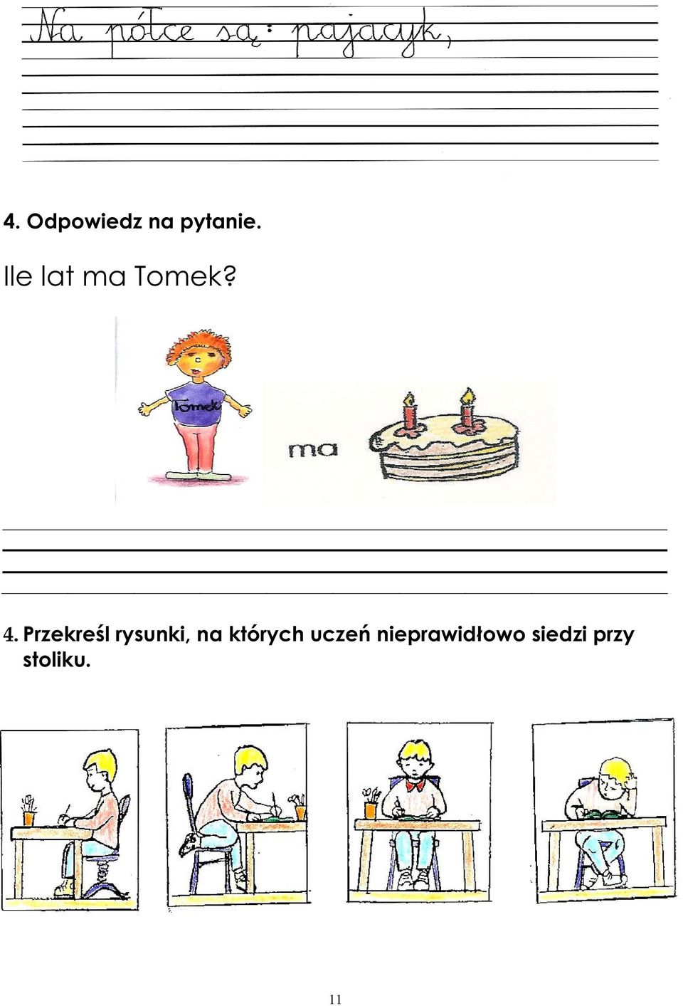 Przekre l rysunki, na których
