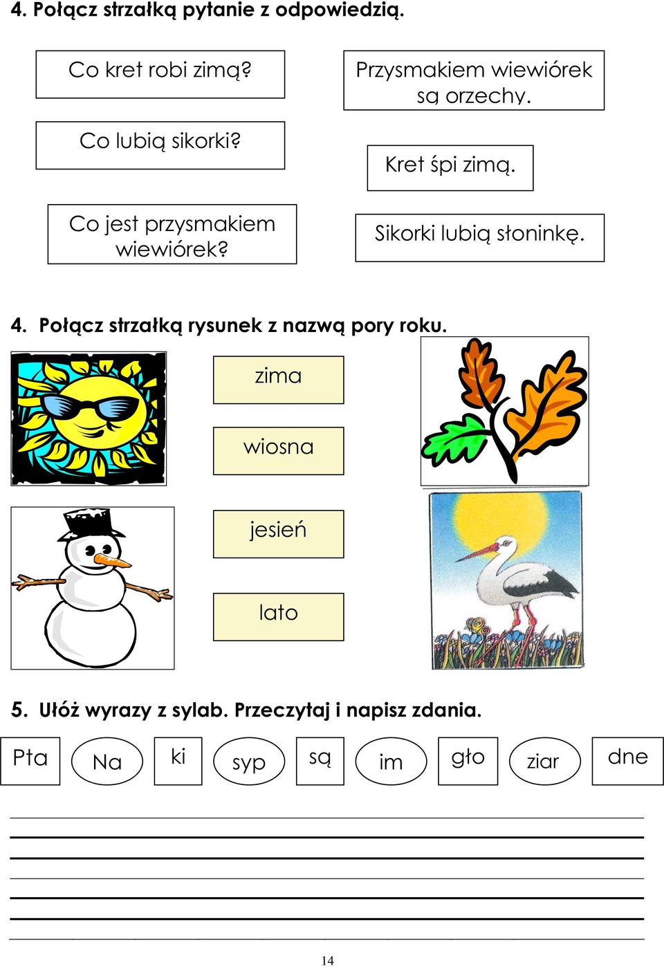 Sikorki lubi s onink. 4. Po cz strza k rysunek z nazw pory roku.