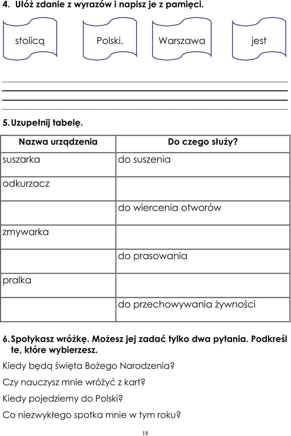 odkurzacz do wiercenia otworów zmywarka do prasowania pralka do przechowywania ywno ci 6.Spotykasz wró k.