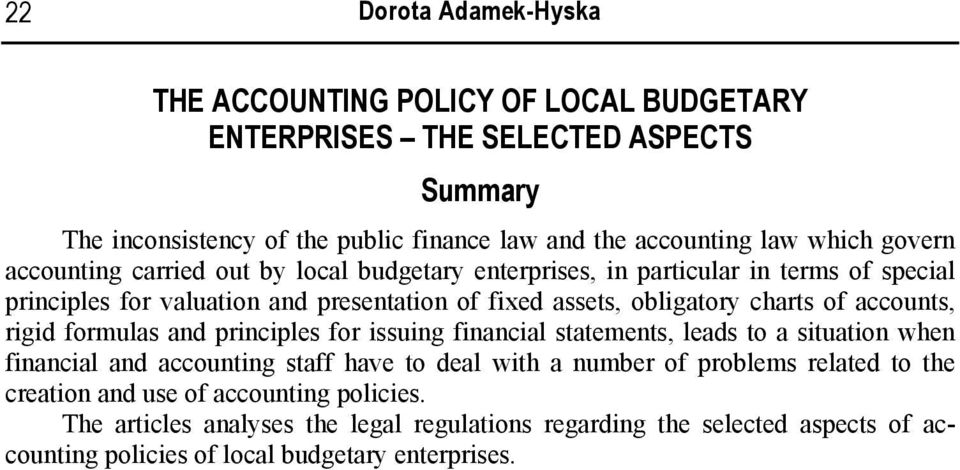 accounts, rigid formulas and principles for issuing financial statements, leads to a situation when financial and accounting staff have to deal with a number of problems related