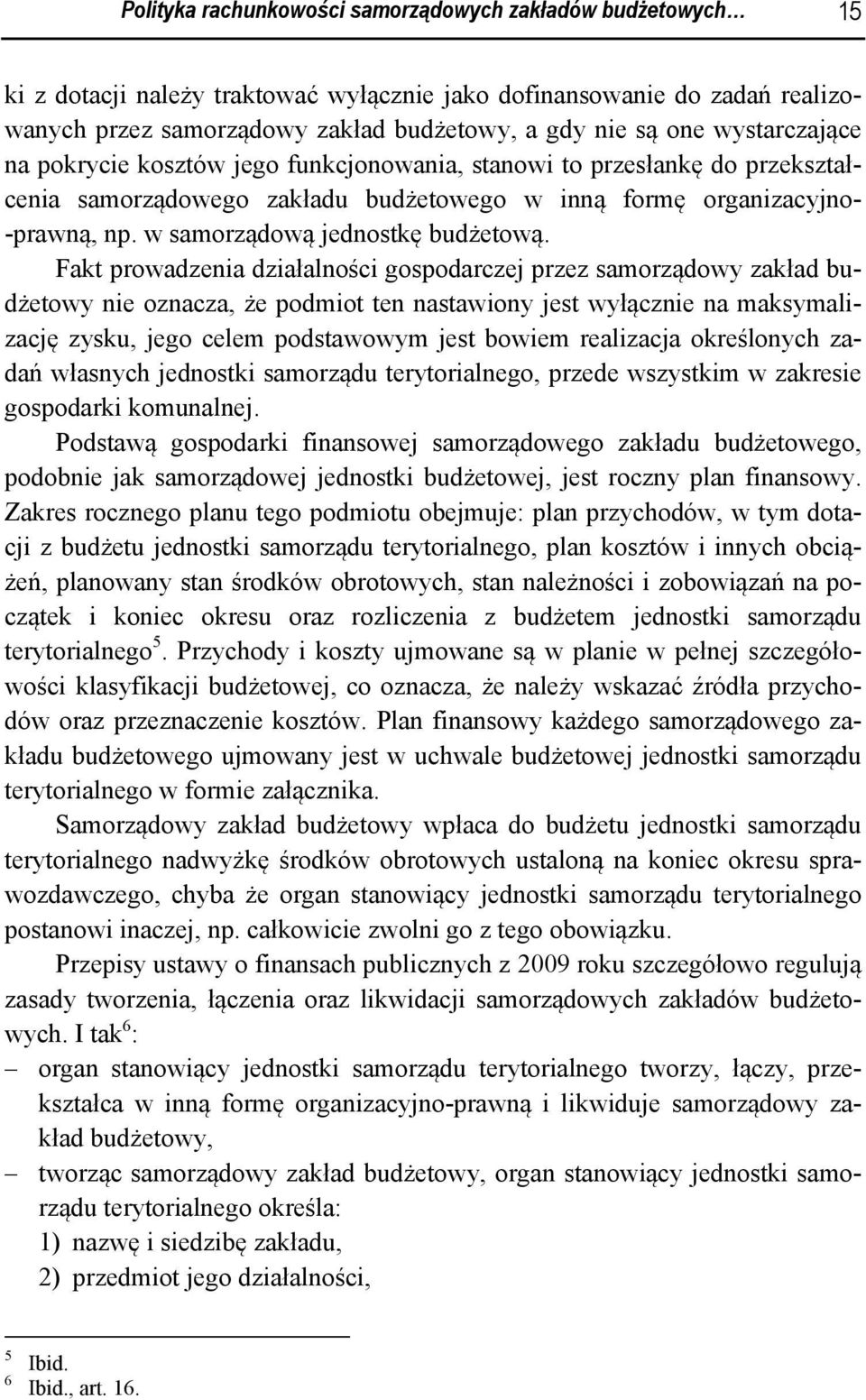 w samorządową jednostkę budżetową.