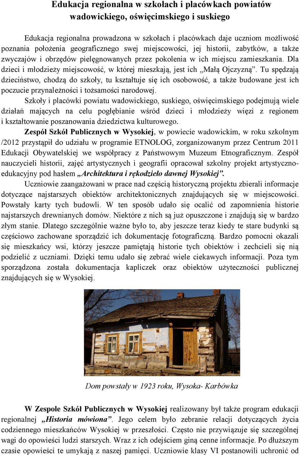 Dla dzieci i młodzieży miejscowość, w której mieszkają, jest ich Małą Ojczyzną.