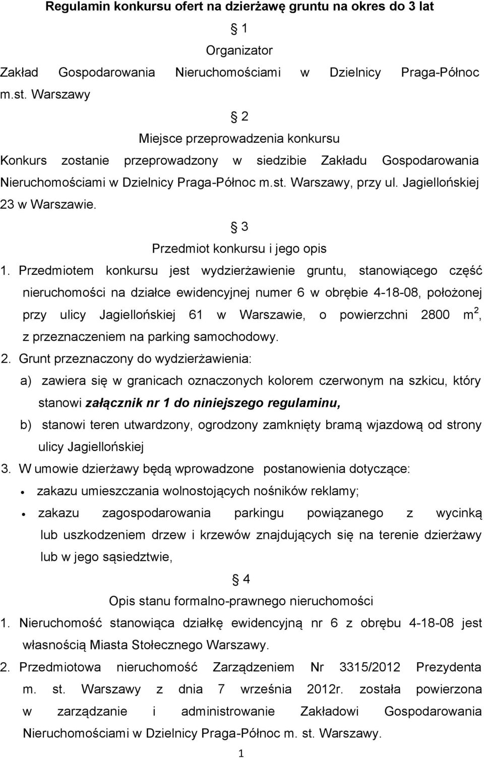 Jagiellońskiej 23 w Warszawie. 3 Przedmiot konkursu i jego opis 1.