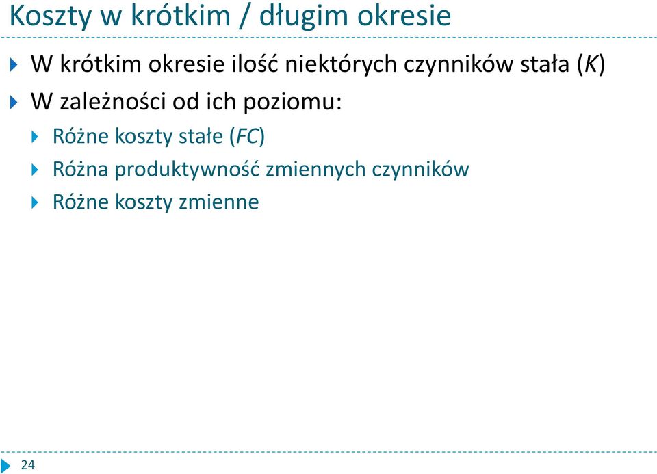 od ich poziomu: Różne koszty stałe (FC) Różna