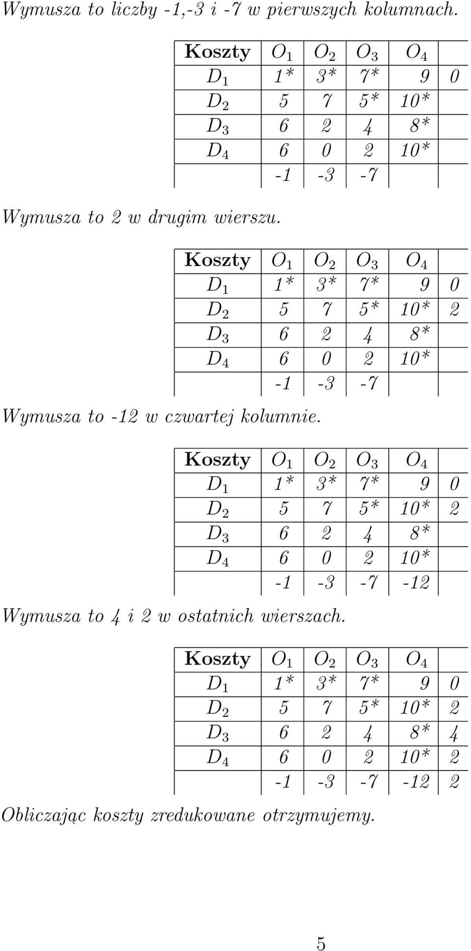 D 2 5 7 5* 10* -1-3 -7 D 2 5 7 5* 10* 2-1 -3-7 D 2 5 7 5* 10* 2-1 -3-7 -12