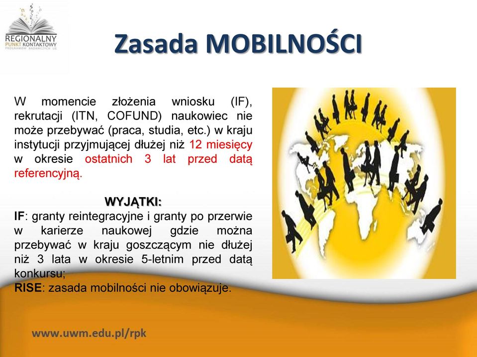 ) w kraju instytucji przyjmującej dłużej niż 12 miesięcy w okresie ostatnich 3 lat przed datą referencyjną.