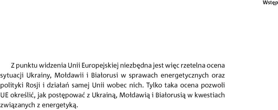 działań samej Unii wobec nich.